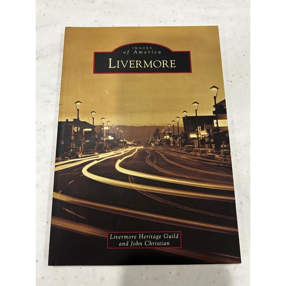 Images of America Livermore California History Book Arcadia Publishing Christian